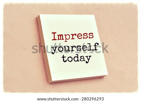 Text impress yourself today on the short note texture background