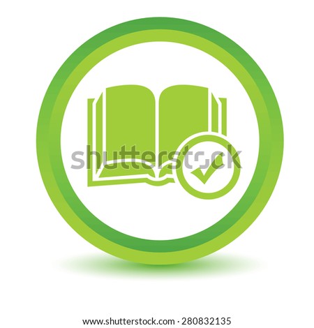 Green round volumetric icon with image of book with tick mark, isolated on white