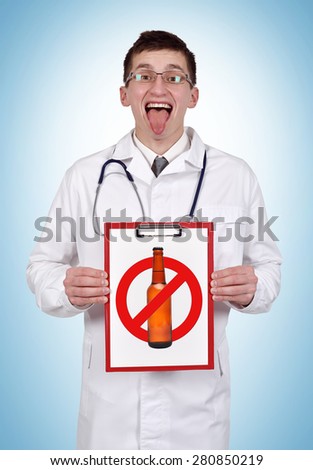 crazy doctor holding clipboard with stop alcohol symbol