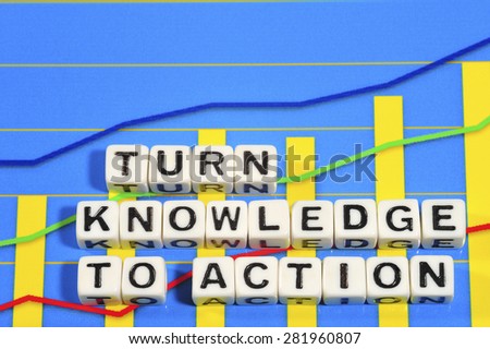 Business Term with Climbing Chart / Graph - Turn Knowledge To Action
