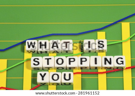 Business Term with Climbing Chart / Graph - What Is Stopping You