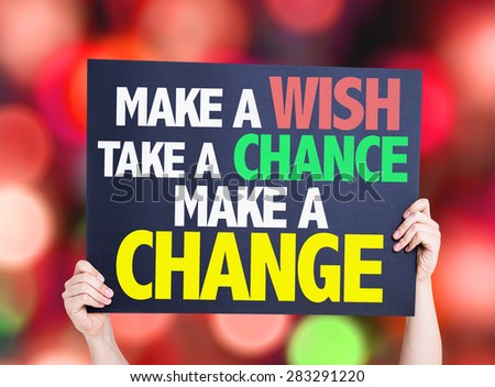 Make a Wish Take a Chance Make a Change card with bokeh background