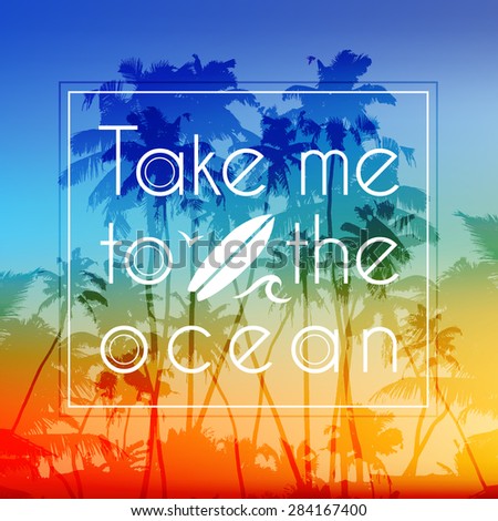 Take me to the ocean label on bright tropical vector background