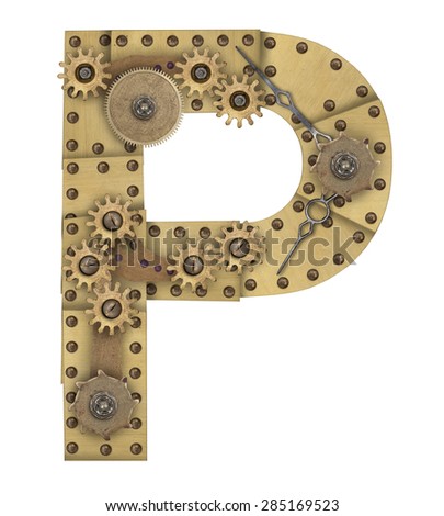 Steampunk mechanical metal alphabet letter P. Photo compilation