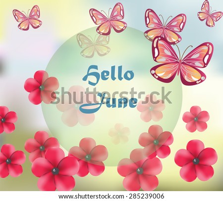 
Hello June background with flowers and butterflies card for greetings.