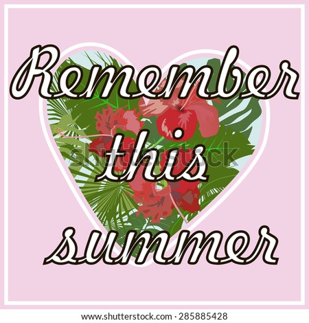 Vintage print background and slogan.For t-shirt or other uses,in vector. Remember tis summer.