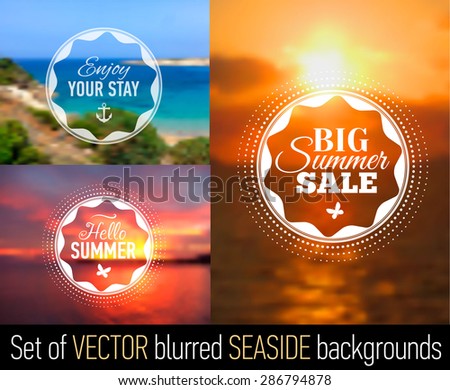 Summer posters with blurred seaside background and designed text. Set of Badges. Web-design templates. Vector illustration.