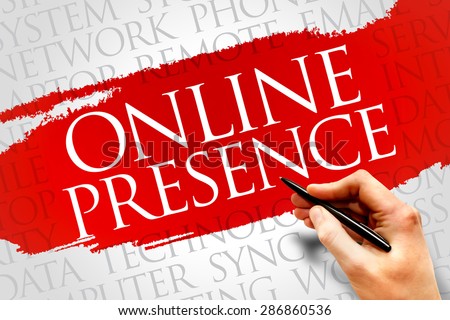 Online Presence - existence in digital media through the different online search systems, word cloud concept background