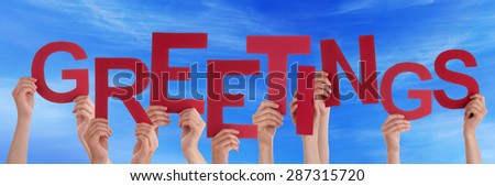 Many Caucasian People And Hands Holding Red Letters Or Characters Building The English Word Greetings On Blue Sky