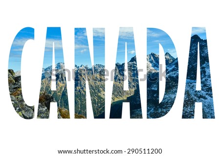 Background with word Canada. Letters were made from backgrounds which are forming a relationship with the given place