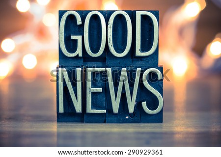 The words GOOD NEWS written in vintage metal letterpress type on a soft backlit background. Royalty-Free Stock Photo #290929361