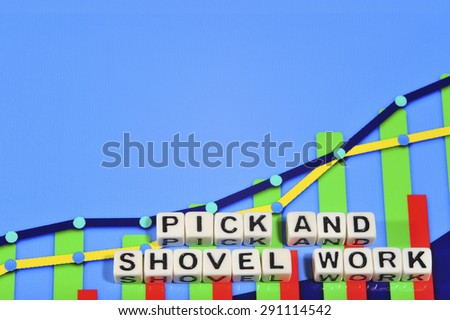 Business Term with Climbing Chart / Graph - Pick And Shovel Work
