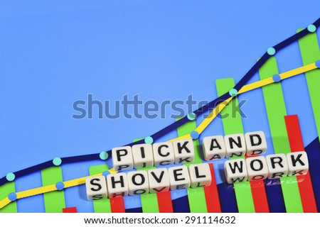 Business Term with Climbing Chart / Graph - Pick And Shovel Work