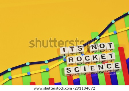 Business Term with Climbing Chart / Graph - Its Not Rocket Science