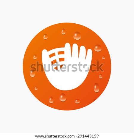 Water drops on button. Baseball glove or mitt sign icon. Sport symbol. Realistic pure raindrops. Orange circle. Vector