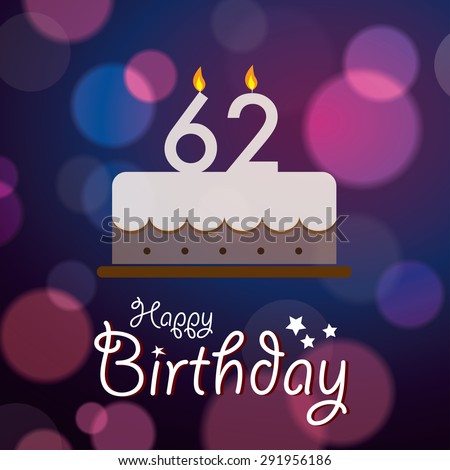 Happy 62nd Birthday - Bokeh Vector Background with cake. Royalty-Free Stock Photo #291956186