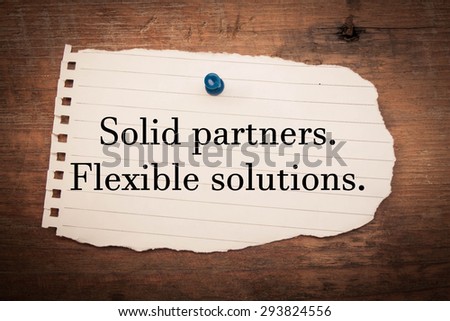 Solid partners, flexible solutions concept
