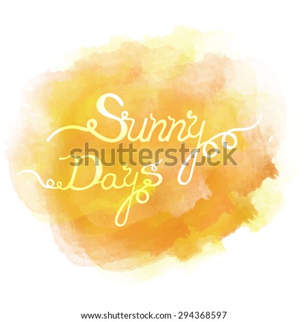 Abstract colorful water color background with the words Sunny Days