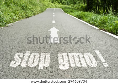 concept signage on the road - stop gmo ! 