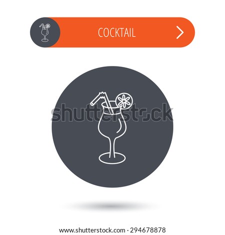 Cocktail icon. Glass of alcohol drink sign. Gray flat circle button. Orange button with arrow. Vector