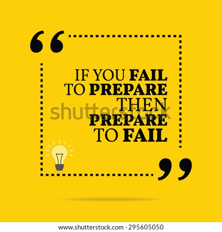 Inspirational motivational quote. If you fail to prepare then prepare to fail. Vector simple design. Black text over yellow background Royalty-Free Stock Photo #295605050