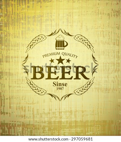 beautiful label premium quality beer on vintage texture