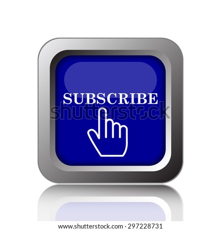 Subscribe icon. Internet button on white background. 