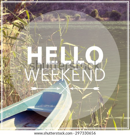 Hello weekend / Inspirational design background Royalty-Free Stock Photo #297330656