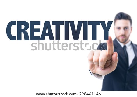 Business man pointing the text: Creativity