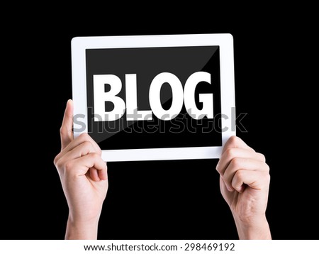 Tablet pc with text Blog isolated on black background