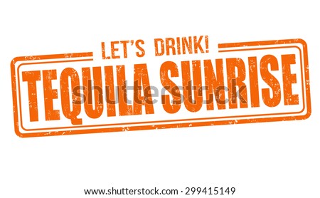 Tequila sunrise cocktail grunge rubber stamp on white background, vector illustration