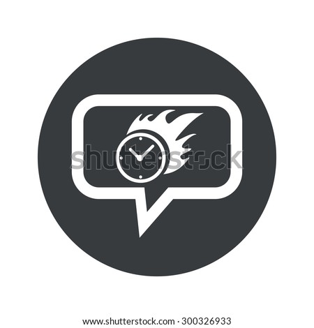 Image of burning clock in chat bubble, in black circle, isolated on white