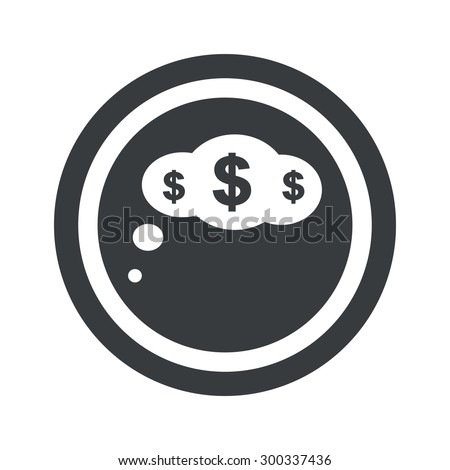 Thought cloud with dollar symbol in circle, on black circle, isolated on white
