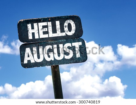 Hello August sign with sky background