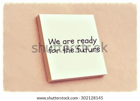 Text we are ready for the future on the short note texture background