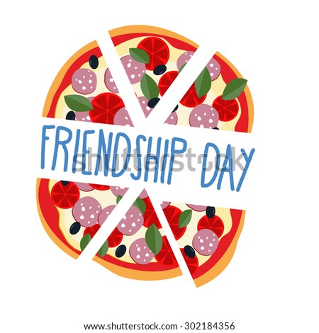 International friendship day. Pizza pieces for friends. Vector illustration.
