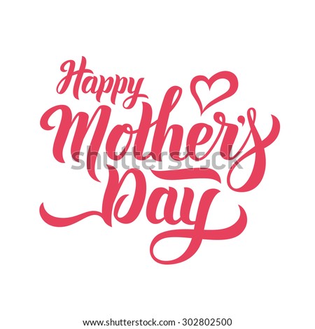 Happy Mothers Day lettering. Handmade calligraphy vector illustration. Mother's day card with heart Royalty-Free Stock Photo #302802500