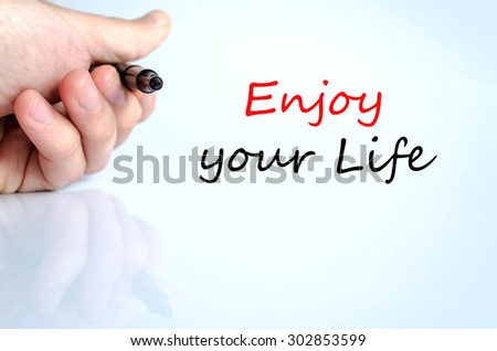 Enjoy your life text concept isolated over white background