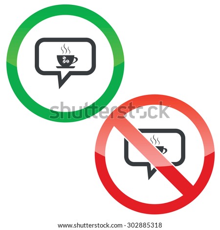 Allowed and forbidden signs with cup, coffee beans in chat bubble, isolated on white