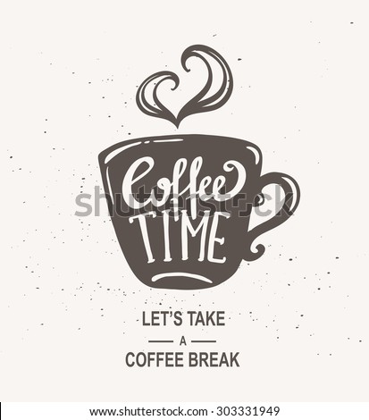 "Coffee time" Hipster Vintage Stylized Lettering. Vector Illustration Royalty-Free Stock Photo #303331949