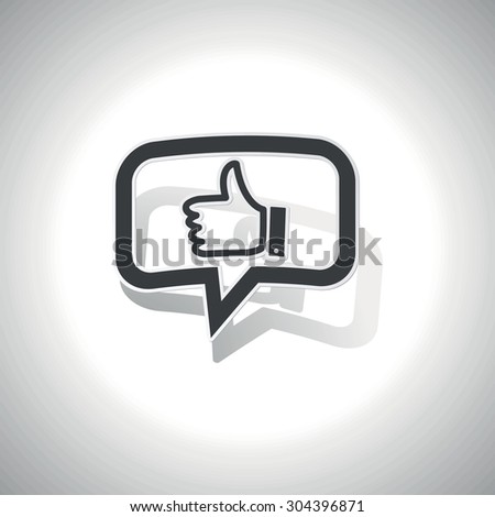 Curved chat bubble with thumbs up symbol and shadow, on white