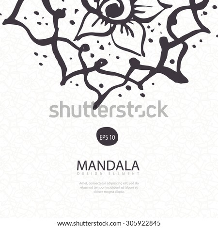 Invitation, greeting card, congratulation, postcard, banner with mandala. Design template with hand drawn floral design element.
