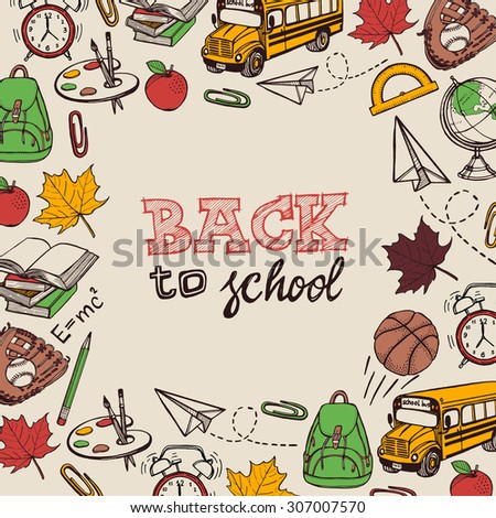 Hand drawn back to school greeting card. Books, backpack, maple leaf, basketball, pencil, apple, palette, brushes, paper plane, alarm clock, clip, baseball glove,globe