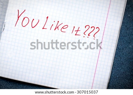 paper notebook with inscription you like it , business concept
