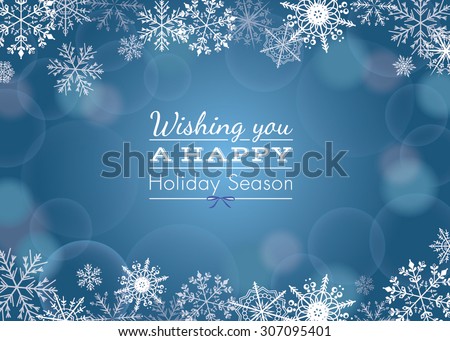 Holiday greeting with snowflake background