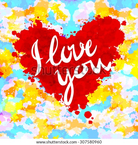 heart, i love you, colorful paint splash art illustration background