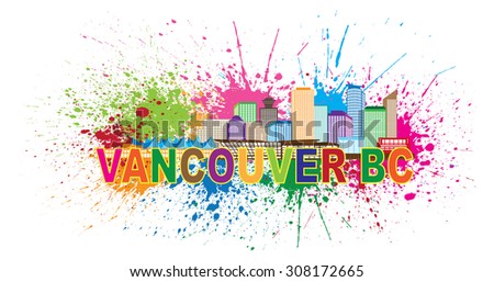Vancouver British Columbia Canada City Skyline Color Text with Abstract Paint Splatter Vector Illustration