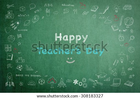 Happy teacher's day greeting on school green chalkboard and student's doodle freehand sketch chalk education icon drawing
