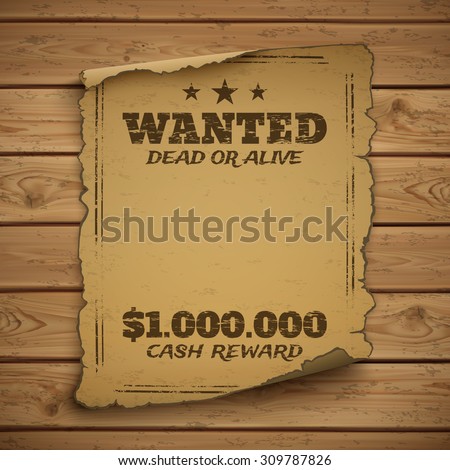 Wanted, dead or alive. Wild west, grunge, old poster on wooden planks. Vector illustration. Royalty-Free Stock Photo #309787826