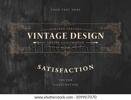 Vintage Frame for Luxury Logos, Restaurant, Hotel, Boutique or Business Identity. Royalty, Heraldic Design with Flourishes Elegant Design Elements. Vector Illustration Template Wood Texture Background